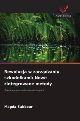 Rewolucja w zarzadzaniu szkodnikami: Nowe zintegrowane metody
