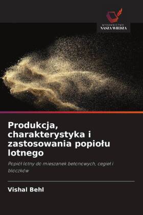Produkcja, charakterystyka i zastosowania popiolu lotnego