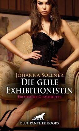 Die geile Exhibitionistin | Erotische Geschichte + 2 weitere Geschichten 