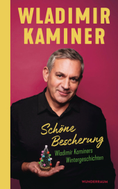 Schöne Bescherung - Wladimir Kaminers Wintergeschichten