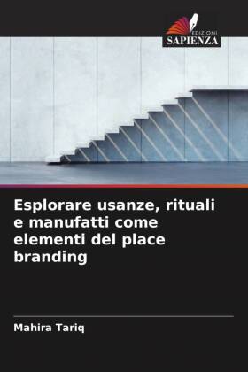 Esplorare usanze, rituali e manufatti come elementi del place ...