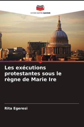 Les exécutions protestantes sous le règne de Marie Ire