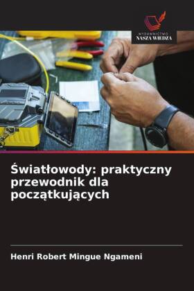 Swiatlowody: praktyczny przewodnik dla poczatkujacych 
