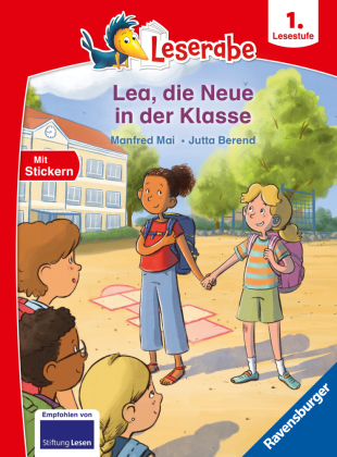 Leserabe 1. Lesestufe - Lea, die Neue in der Klasse