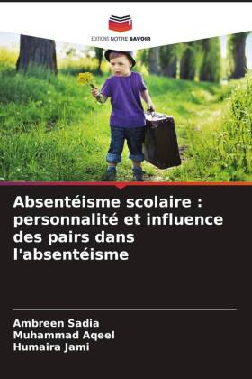 Absentéisme scolaire : personnalité et influence des pairs d...
