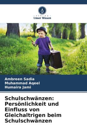 Schulschwänzen: Persönlichkeit und Einfluss von Gleichaltrigen beim Schulschwänzen 