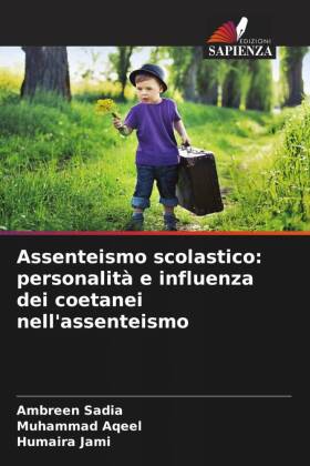 Assenteismo scolastico: personalità e influenza dei coetanei ...