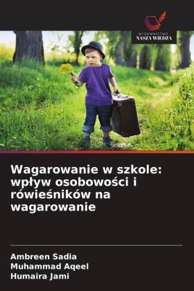 Wagarowanie w szkole: wplyw osobowosci i rówiesników na waga...