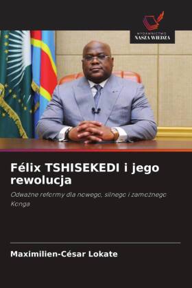 Félix TSHISEKEDI i jego rewolucja