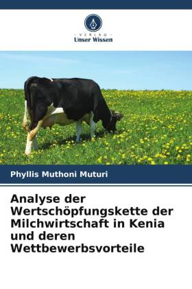 Analyse der Wertschöpfungskette der Milchwirtschaft in Kenia und deren Wettbewerbsvorteile 