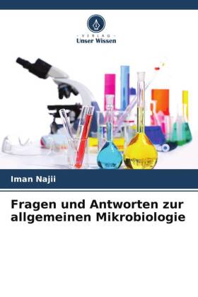 Fragen und Antworten zur allgemeinen Mikrobiologie