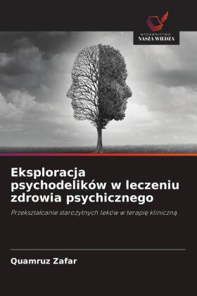Eksploracja psychodelików w leczeniu zdrowia psychicznego