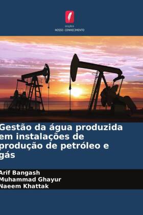 Gestão da água produzida em instalações de produção de p...