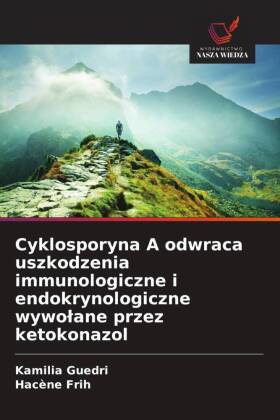 Cyklosporyna A odwraca uszkodzenia immunologiczne i endokrynol...