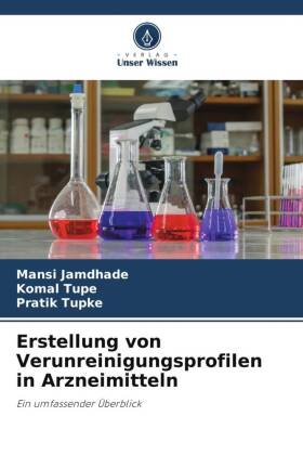 Erstellung von Verunreinigungsprofilen in Arzneimitteln