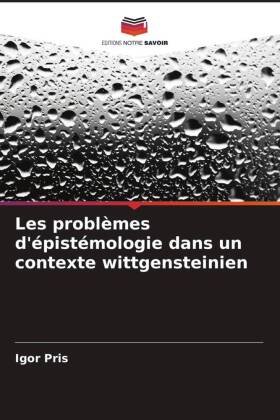 Les problèmes d'épistémologie dans un contexte wittgen...