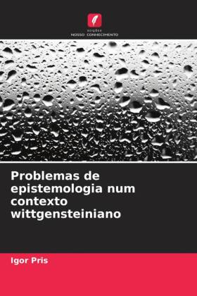 Problemas de epistemologia num contexto wittgensteiniano