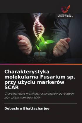 Charakterystyka molekularna Fusarium sp. przy uzyciu markerów SCAR 