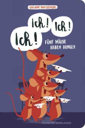Ich, ich, ich! Fünf Mäuse haben Hunger