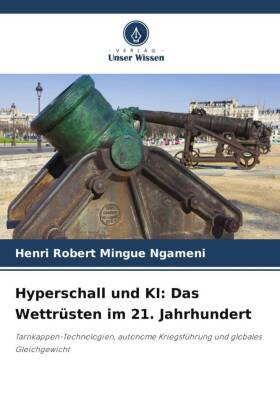 Hyperschall und KI: Das Wettrüsten im 21. Jahrhundert