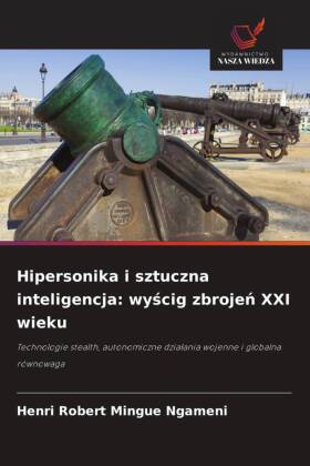 Hipersonika i sztuczna inteligencja: wyscig zbrojen XXI wieku