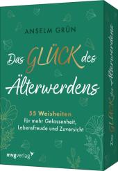 Das Glück des Älterwerdens - 55 Weisheiten für mehr Gelassenheit, Lebensfreude und Zuversicht