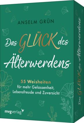 Das Glück des Älterwerdens - 55 Weisheiten für mehr Gelassenheit, Lebensfreude und Zuversicht