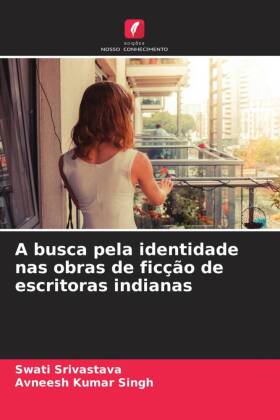 A busca pela identidade nas obras de ficção de escritoras in...