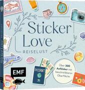 Sticker Love: Reiselust - Über 300 Etiketten und Aufkleber mit beschreibbarer Oberfläche