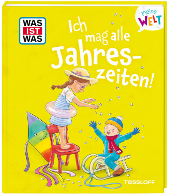 WAS IST WAS Meine Welt Band 21 Ich mag alle Jahreszeiten!