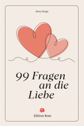 99 Fragen an die Liebe
