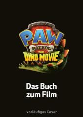PAW Patrol Geschichtenbuch: PAW Patrol - The Dino Movie: Das Buch zum Film