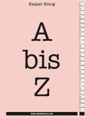 Kasper König. A bis Z. Eine Lebenscollage